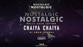DJ Aman Jaiswal - Chaiyya Chaiyya - Bolly Tech Fusion
