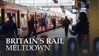 Britain’s Rail Meltdown | Strike on the Line