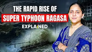 Super Typhoon Ragasa |  What Made It So Intense - Explained #upsc