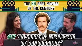 The 25 Best Movies of the Century: No. 17 - &lsquo;Anchorman: The Legend of Ron Burgundy&rsquo;| The Big Picture