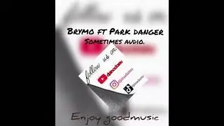 Brymo music ft Park danger___Sometimes official audio.mp3