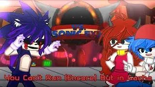 You Can't Run (Encore) | Round 2 | Vs. Sonic.EXE | Animations | FNF x Gacha | Outburst EXE