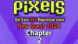 Get Easy 400 Reputation score Chapter2 New Quest 2024