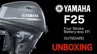 2021 YAMAHA F25 Outboard unboxing