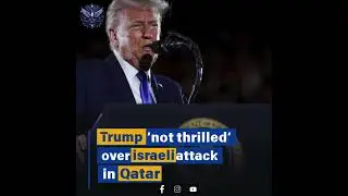 Trump &lsquo;not thrilled&rsquo; over Israeli attack in Qatar