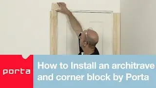 How to Install an architrave & corner block by Porta