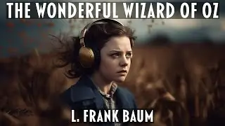 The Wonderful Wizard of Oz: Sleep Audiobook, Immersive Audio Experience, Magical