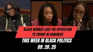 Black Women Lead The Opposition to Trump in Congress, Plus Trey Reed's Family Demands Answers