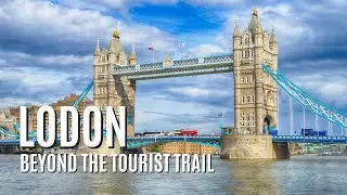 London Travel Guide: How to Explore Beyond the Tourist Trail