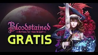 BLOODSTAINED - Juego GRATIS del día 23! El sucesor de Castlevania!