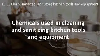 Chemicals used in Cleaning and Sanitizing Kitchen Tools & Equipment | Cookery | TLE
