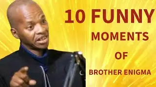 10 FUNNY MOMENTS OF BROTHER ENIGMA