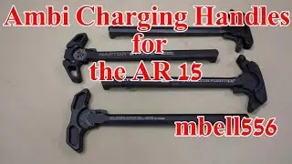 Ambidextrous Charging Handle Comparison: AXTS Raptor, BCM Gunfighter, LWRC and Slidlock