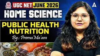 UGC NET Home Science | UGC NET Home Science Public Health Nutrition | By Prerna Mam