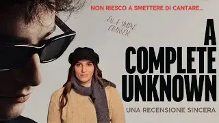 A complete unknown - una recensione sincera