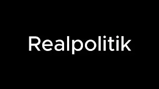 Word 2: Realpolitik