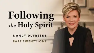 301 | Following The Holy Spirit, Part 21