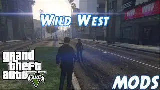 GTA 5 PC Wild West Mod, Quick draw and more! GTA V