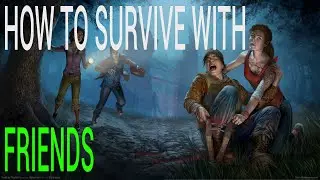 Dead By Daylight - How To Survive With Friends! Bug FIX