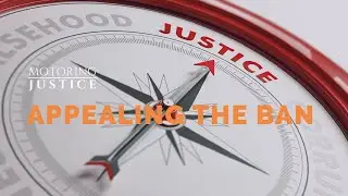 MOTORING JUSTICE - APPEALING THE BAN