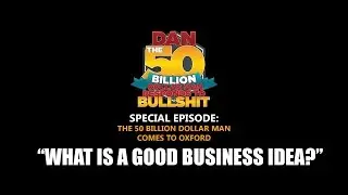 What is a good business idea? |DAN RESPONDS TO BULLSHIT
