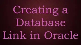 Creating a Database Link in Oracle