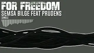 Semsa Bilge feat Prudens - For Freedom (Original Mix) - 48 Records
