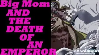Big Mom and the Death of an Emperor