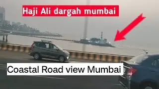 Haji Ali dargah mumbai | Mumbai coastal road video | coastal road Mumbai | bandra sealing mumbai | 