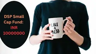 DSP Small Cap Fund: Powering Your Dreams of Financial Freedom