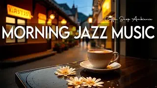 Morning Jazz Music ☕August Morning Bossa Nova Piano & Relaxing Jazz Music for Work, Study
