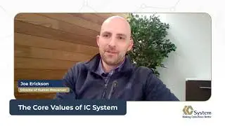 IC System Insights | Joe Erickson - The Core Values of IC System