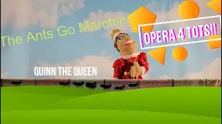 Opera 4 Tots!!  The Ants Go Marching!!  Fun Singing Learning Opera!!!