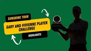 Sunshine Tour Highlights - Gary and Vivienne Player Challenge