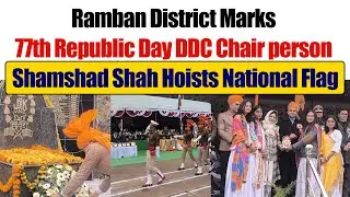 77th Republic Day Celebrated in Ramban, Tricolor Hoisted by DDC Chairperson