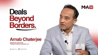 M&A TV Interview with Arnab Chaterjee, Managing Director, Trident Consulting DWC LLC