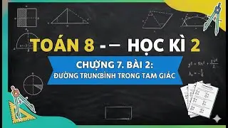 [Toán 8 HKII] C7 - B2 - Đường trung bình trong tam giác - PHẦN I - TRẮC NGHIỆM