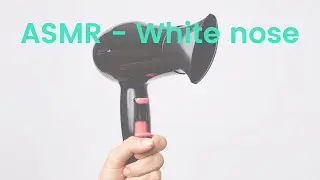 😴 Hair-Dryer White Noise 2h00 – ASMR No Talking