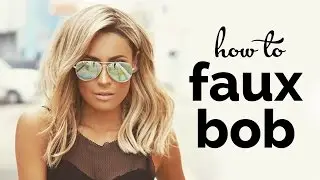 How to: Faux Bob Tutorial - Desi Perkins