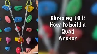 Climbing 101 - How to build a Quad Anchor