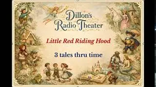 Dillon's Radio Theater - Little Red Riding Hood