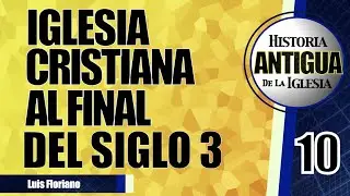 Distintivos de la Iglesia Cristiana a fines del siglo 3