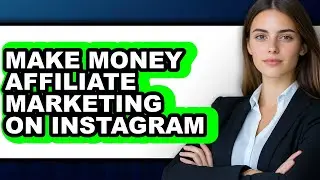 How to Make Money Affiliate Marketing on Instagram (updated)