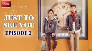 Just To See You Episode 02 | New Romantic Drama In Hindi | Love Story C Drama | C Drama Master