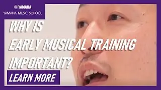 Yamaha Music School: Why Is Early Musical Training Important?