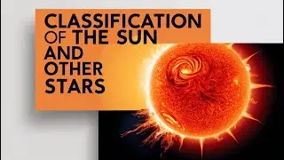 Classification of the Sun and Stars: Brightness, Color, and Life Cycles