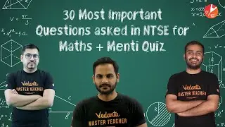 🔥30 Most Important Questions Asked in NTSE for Maths + Menti Quiz | NTSE 2021 Preparation | Vedantu