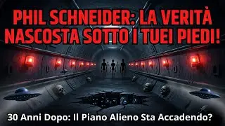 Phil Schneider: L'Agenda Aliena che Ti Far&agrave; Tremare! Il Suo Avvertimento Sta Diventando Realt&agrave;