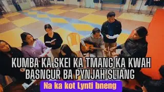 Kumba ka Skei ka tmang ka kwah basngur ba pynjah sliang||Na ka kot lynti bneng||