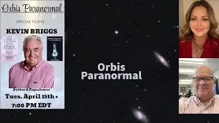Kevin Briggs bring Spiritual Guidance to Orbis Paranormal